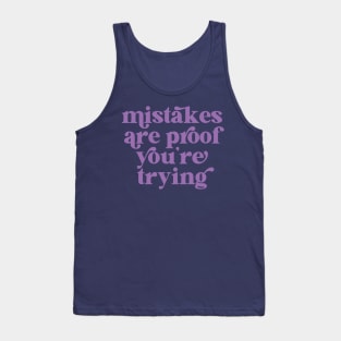 Mistakes are proof you're trying Tank Top